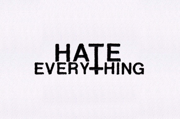 Hate Everything Text Embroidery Design